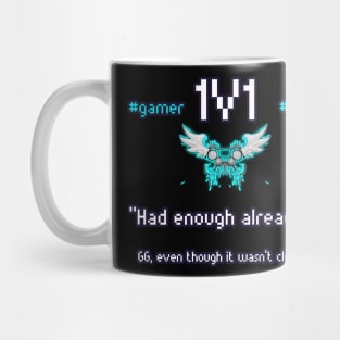 Had Enough Already - 1v1 - Hashtag Yeet - Good Game Even Though It Wasn't Close - Ultimate Smash Gaming Mug